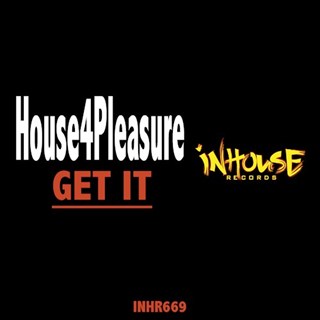 Get It by House 4 Pleasure Download
