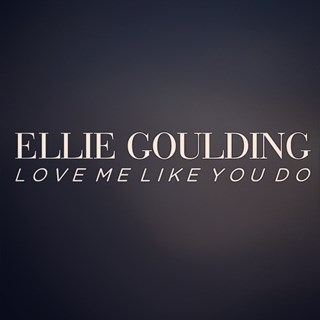 Love Me Like You Do by Ellie Goulding Download