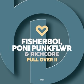 Pull Over I I by Fisherboi Poni Punkflwr & Richcore Download