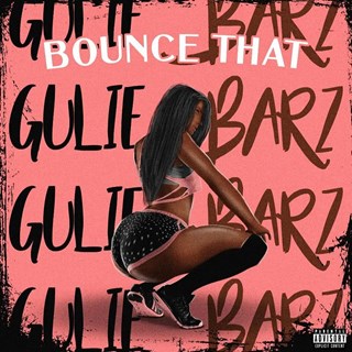 Bounce That by Gulie Barz Download