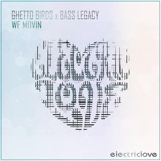 We Movin by Ghetto Birds & Bass Legacy Download