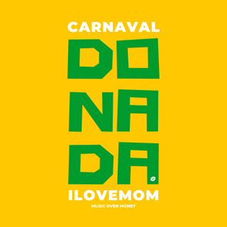 Do Nada Carnaval by I Love Mom Download