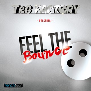 Feel The Bounce by T&G Factory Download