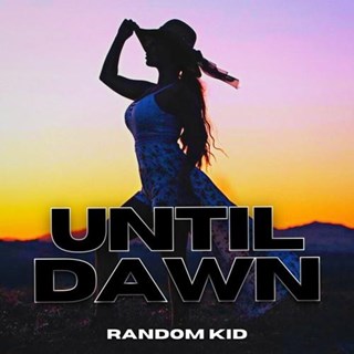 Until Dawn by Random Kid Download