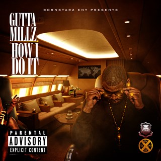 How I Do It by Gutta Millz Download