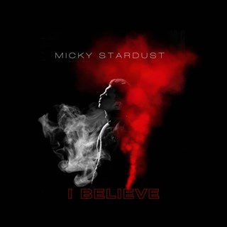 I Believe by Micky Stardust Download