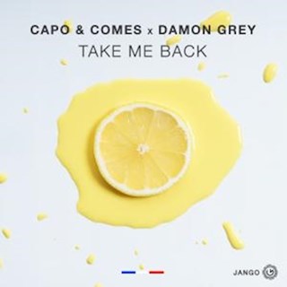 Take Me Back by Capo & Comes X Damon Grey Download