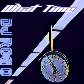 What Time by DJ Rog O Download