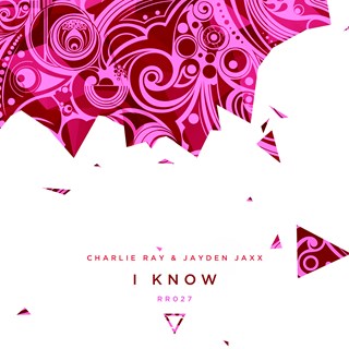 I Know by Charlie Ray & Jayden Jaxx Download