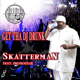 Get Tha DJ Drunk by Skatterman ft Prohoezak Download
