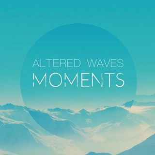 Moments by Altered Waves Download
