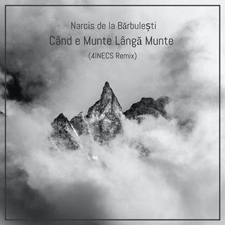 Cand E Munte Langa Munte by Narci De La Barbulesti Download
