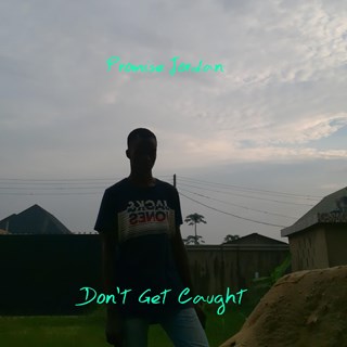 Dont Get Caught by Promise Jordan Download