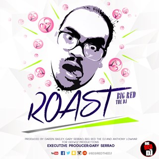 Roast by Big Red The DJ Download