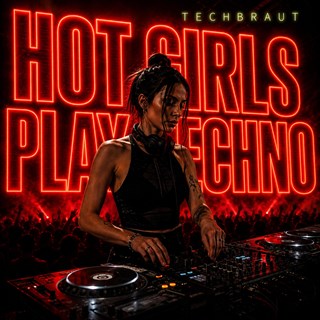 Hot Girls Play Techno by Techbraut Download