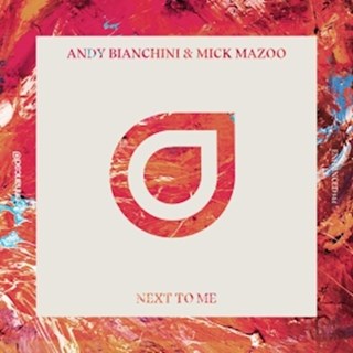 Next To Me by Andy Bianchini & Mick Mazoo Download