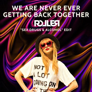 We Are Never Ever Getting Back Together by Taylor Swift X DJ Kuba & Neitan Download