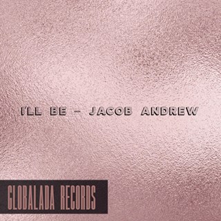 Ill Be by Jacob Andrew Download