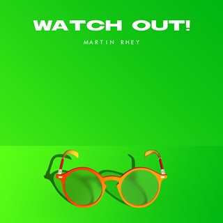 Watch Out by Martin Rhey Download