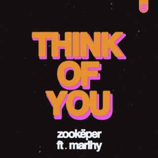 Think Of You by Zookeper ft Marlhy Download