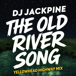 The Old River Song by DJ Jackpine Download