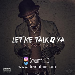 Let Me Talk 2 Ya by Devontaii Download