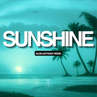 Sunshine Alvin Anthony Remix Clean Extended by Alvin Anthony Download
