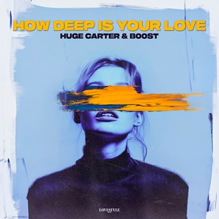 How Deep Is Your Love by Huge Carter & B00st Download