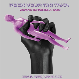 Rock Your Tiki Taka by Vacra vs R3hab, Inna Download