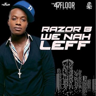 We Nah Leff by Razor B Download