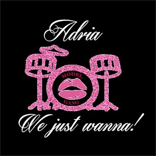 We Just Wanna by Adria Download