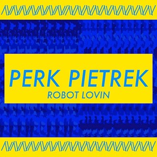 Robot Lovin by Perk Pietrek Download