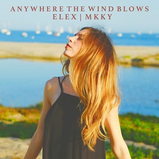 Anywhere The Wind Blows by Elex & Mkky Download