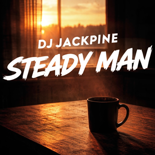 Steady Man by DJ Jackpine Download