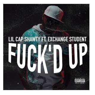 Fked Up by Lil Cap Shawty ft Exchange Student Download