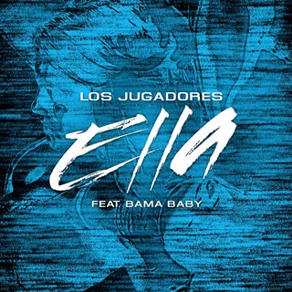 Ella by Los Jugadores ft Bama Baby Download