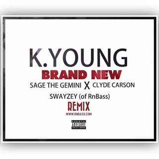 Brand New by K Young X Sage The Gemini X Clyde Carson Download