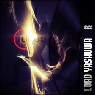 Focus by Lord Yashuwa Download