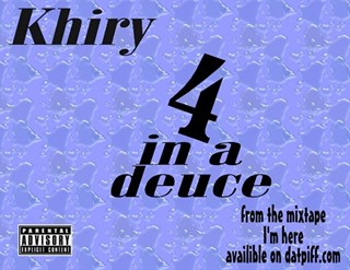 4 In A Deuce by Khiry Download