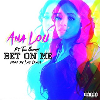 Bet On Me by Ana Lou ft Too Short Download