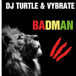 Badman by DJ Turtle & Vybrate Download