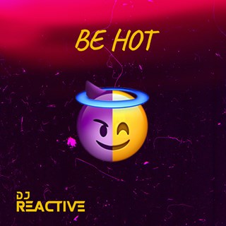Be Hot by DJ Reactive Download