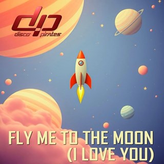 Fly Me To The Moon by Disco Pirates Download