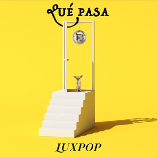 Qué Pasa by Luxpop Download
