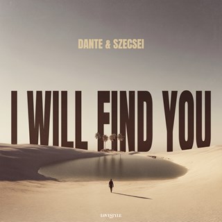 I Will Find You by Dante & Szecsei Download