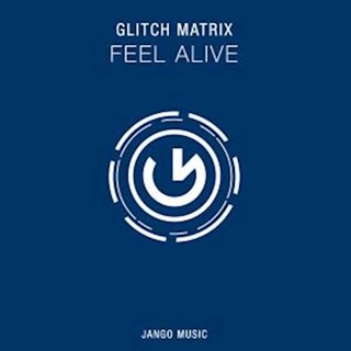 Feel Alive by Glitch Matrix Download