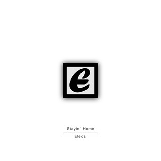 Stayin Home by Elecs Download