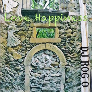 Love Happiness by DJ Rog O Download