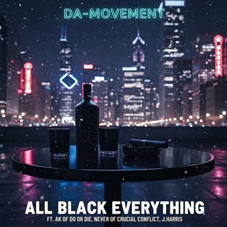 All Black Everything by Da Movement ft Ak Of Do Or Die J Harris And Never Of Crucial Conflict Download