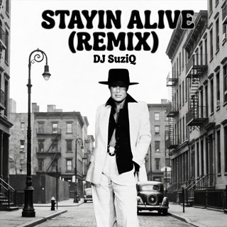 Stayin Alive by DJ Suziq Download